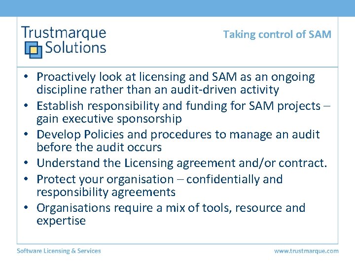 Taking control of SAM • Proactively look at licensing and SAM as an ongoing