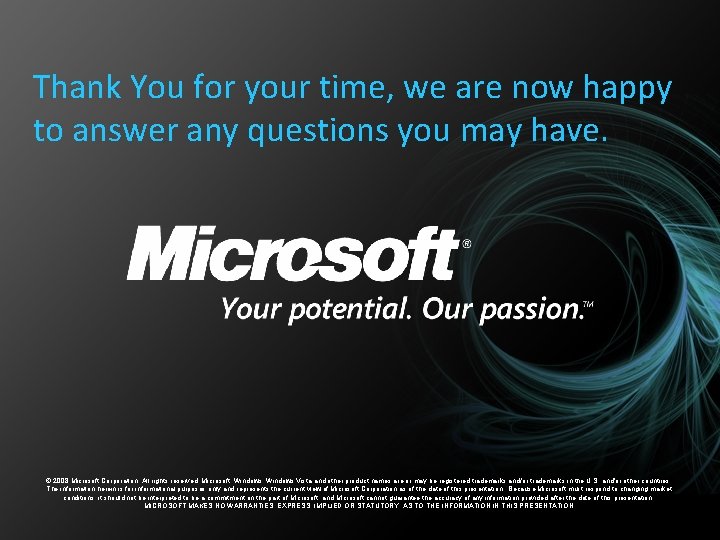 Thank You for your time, we are now happy to answer any questions you