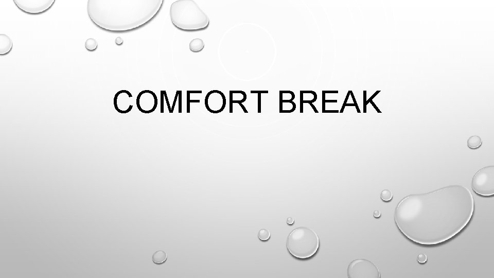 COMFORT BREAK 