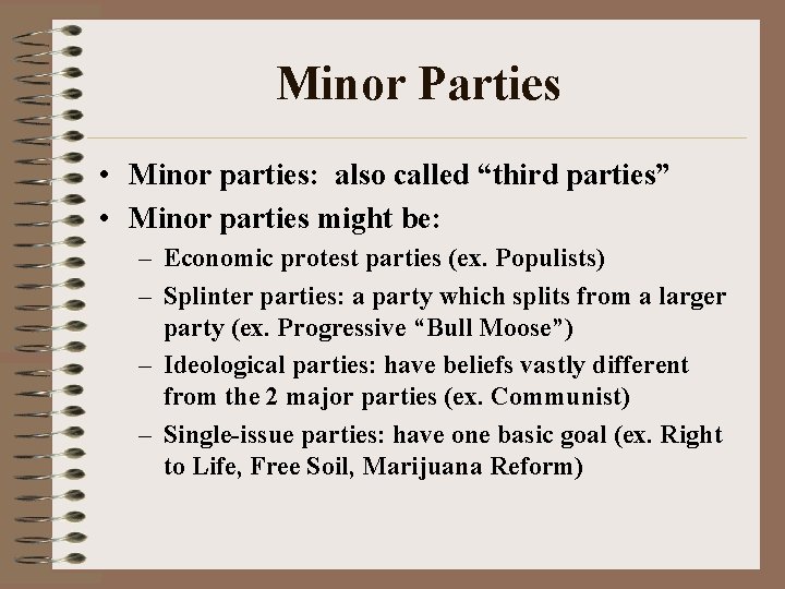 Minor Parties • Minor parties: also called “third parties” • Minor parties might be: Minor Parties • Minor parties: also called “third parties” • Minor parties might be: