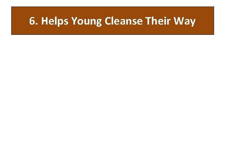 6. Helps Young Cleanse Their Way 