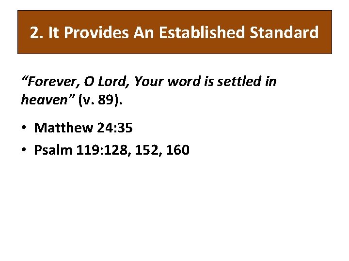 2. It Provides An Established Standard “Forever, O Lord, Your word is settled in