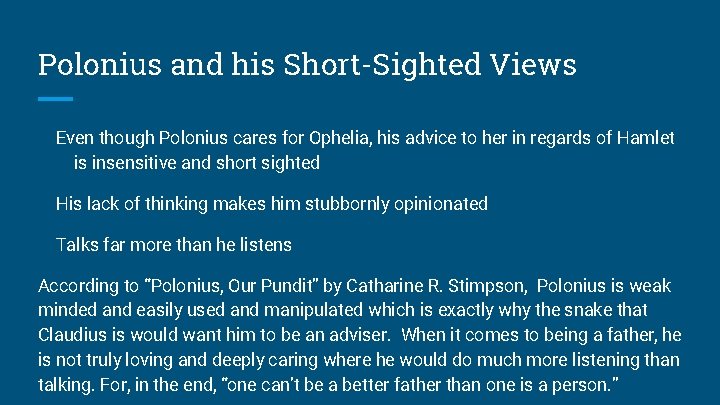 Polonius and his Short-Sighted Views Even though Polonius cares for Ophelia, his advice to Polonius and his Short-Sighted Views Even though Polonius cares for Ophelia, his advice to