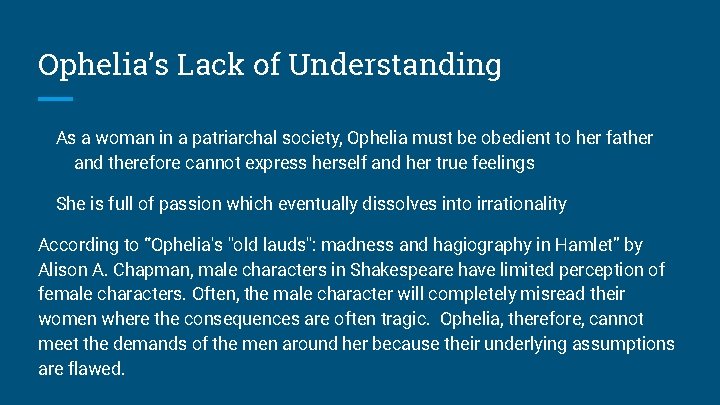 Ophelia’s Lack of Understanding As a woman in a patriarchal society, Ophelia must be Ophelia’s Lack of Understanding As a woman in a patriarchal society, Ophelia must be