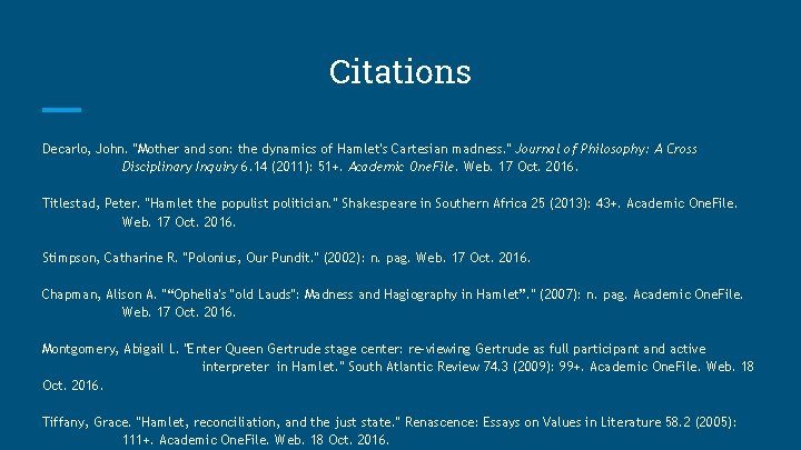 Citations Decarlo, John. "Mother and son: the dynamics of Hamlet's Cartesian madness. " Journal Citations Decarlo, John. "Mother and son: the dynamics of Hamlet's Cartesian madness. " Journal