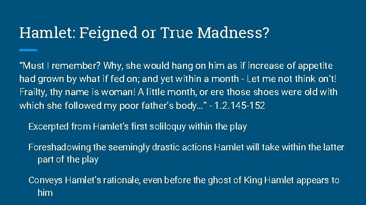 Hamlet: Feigned or True Madness? “Must I remember? Why, she would hang on him Hamlet: Feigned or True Madness? “Must I remember? Why, she would hang on him