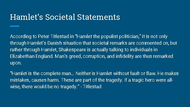 Hamlet’s Societal Statements According to Peter Titlestad in “Hamlet the populist politician, ” it Hamlet’s Societal Statements According to Peter Titlestad in “Hamlet the populist politician, ” it