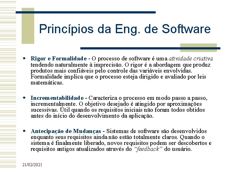 Princípios da Eng. de Software Rigor e Formalidade - O processo de software é Princípios da Eng. de Software Rigor e Formalidade - O processo de software é