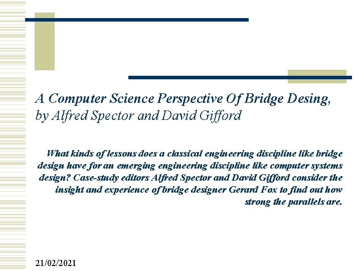 A Computer Science Perspective Of Bridge Desing, by Alfred Spector and David Gifford What A Computer Science Perspective Of Bridge Desing, by Alfred Spector and David Gifford What