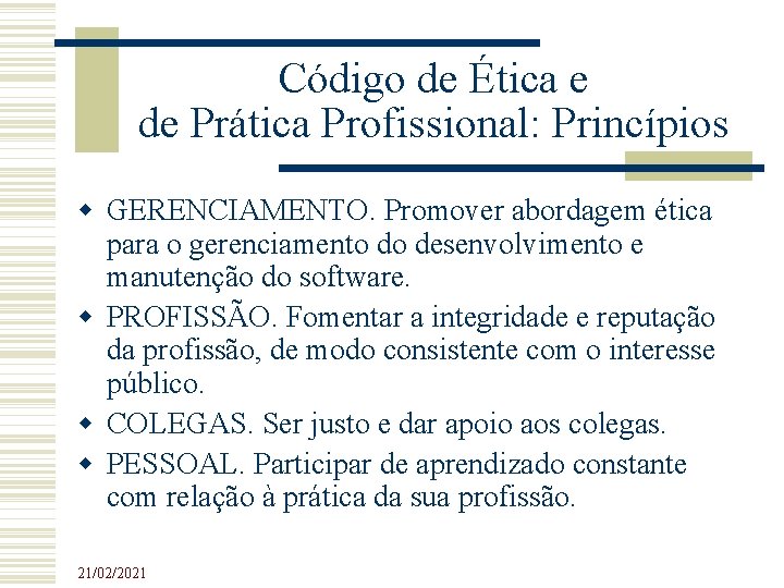 Código de Ética e de Prática Profissional: Princípios GERENCIAMENTO. Promover abordagem ética para o Código de Ética e de Prática Profissional: Princípios GERENCIAMENTO. Promover abordagem ética para o