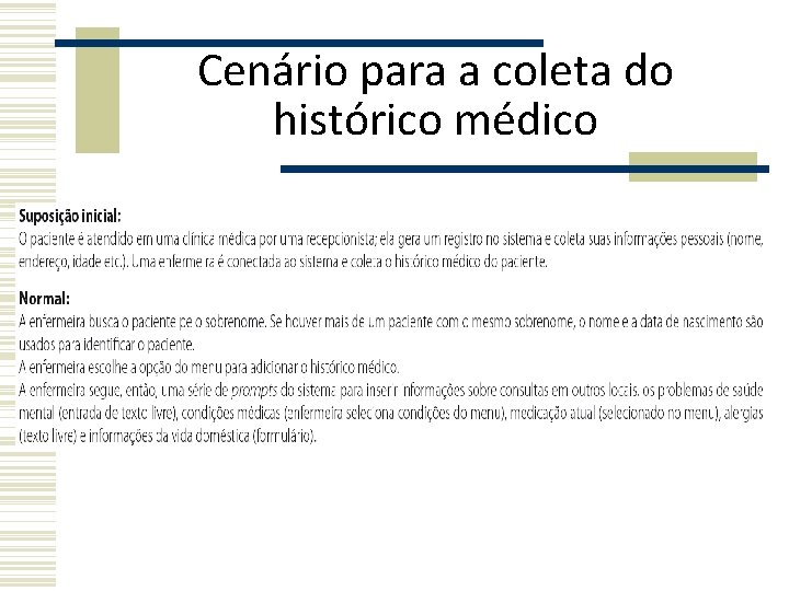 Cenário para a coleta do histórico médico Cenário para a coleta do histórico médico