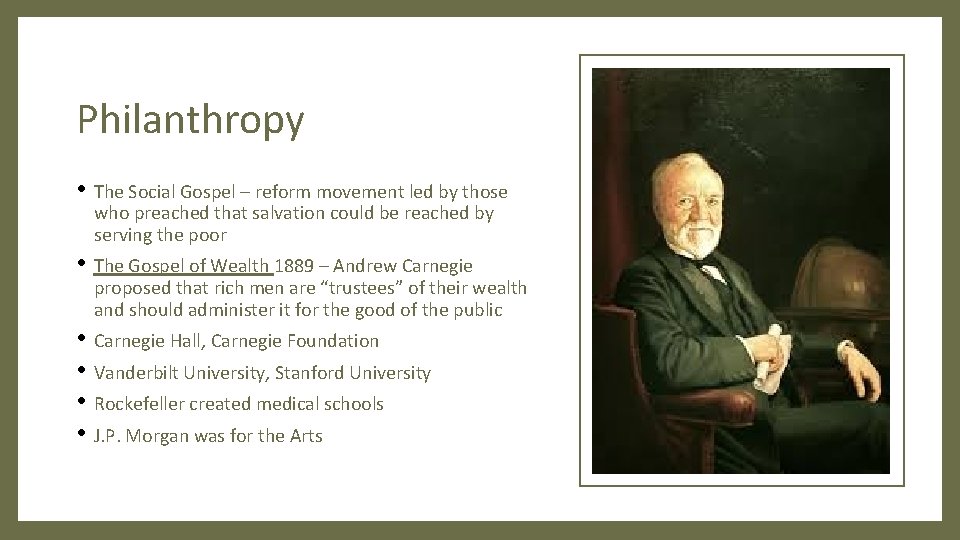 Philanthropy • The Social Gospel – reform movement led by those who preached that
