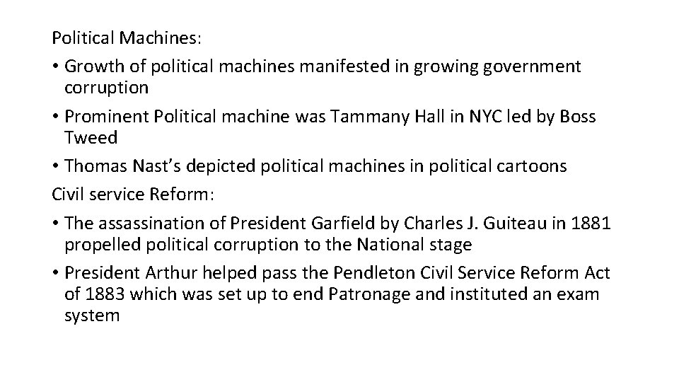 Political Machines: • Growth of political machines manifested in growing government corruption • Prominent