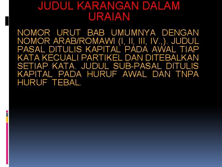 JUDUL KARANGAN DALAM URAIAN NOMOR URUT BAB UMUMNYA DENGAN NOMOR ARAB/ROMAWI (I, III, IV.