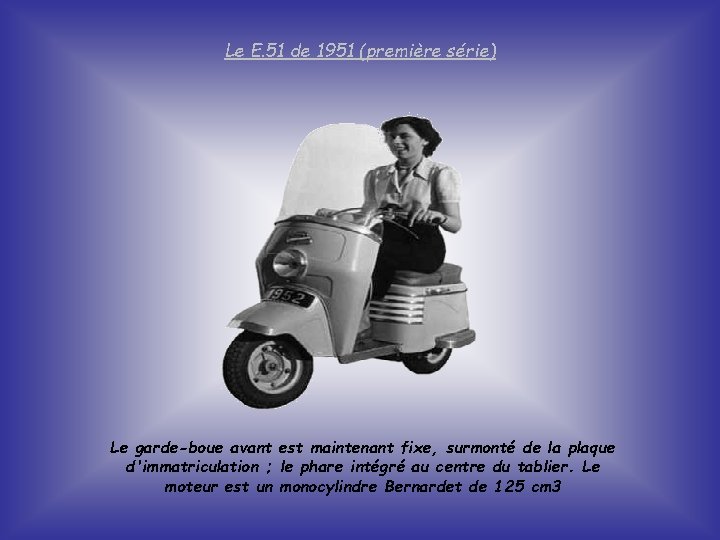 Le E. 51 de 1951 (première série) Le garde-boue avant est maintenant fixe, surmonté