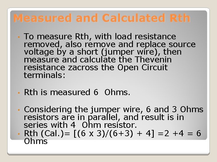 Measured and Calculated Rth • To measure Rth, with load resistance removed, also remove