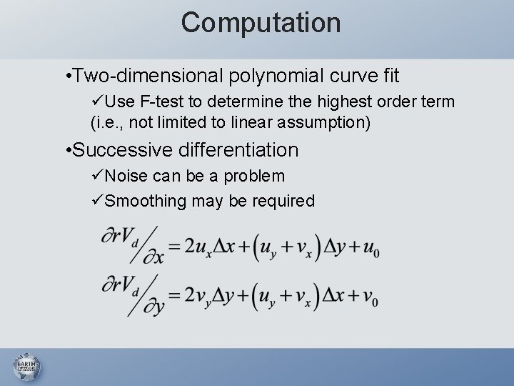 Computation • Two-dimensional polynomial curve fit üUse F-test to determine the highest order term