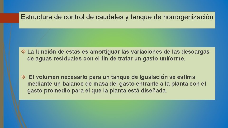Estructura de control de caudales y tanque de homogenización La función de estas es