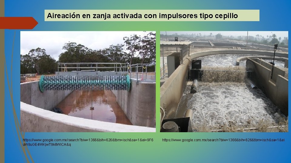 Aireación en zanja activada con impulsores tipo cepillo https: //www. google. com. mx/search? biw=1366&bih=626&tbm=isch&sa=1&ei=9