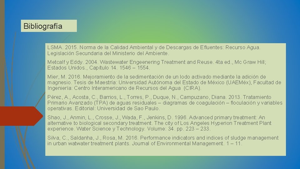 Bibliografía LSMA. 2015. Norma de la Calidad Ambiental y de Descargas de Efluentes: Recurso