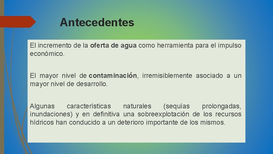 Antecedentes El incremento de la oferta de agua como herramienta para el impulso económico.