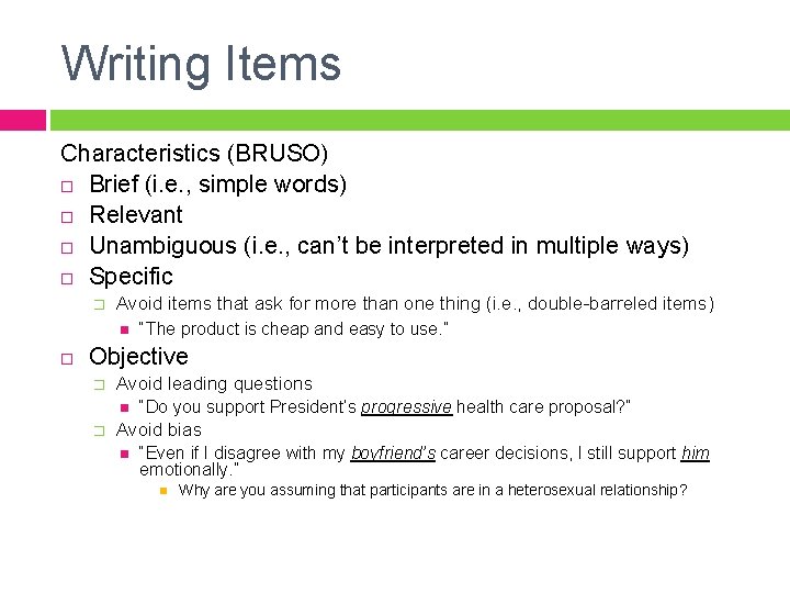 Writing Items Characteristics (BRUSO) Brief (i. e. , simple words) Relevant Unambiguous (i. e.