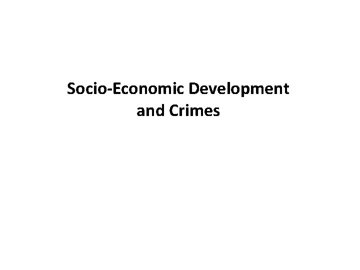 Socio-Economic Development and Crimes 