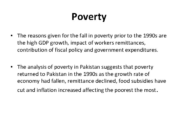 Poverty • The reasons given for the fall in poverty prior to the 1990