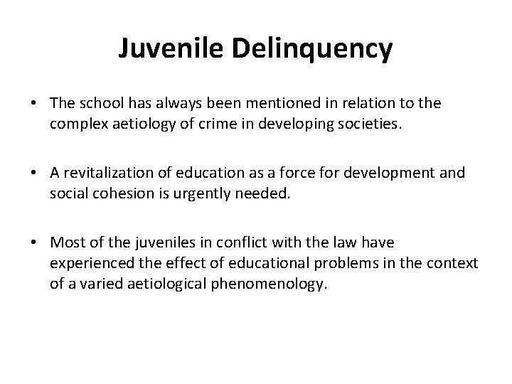 Juvenile Delinquency • The school has always been mentioned in relation to the complex