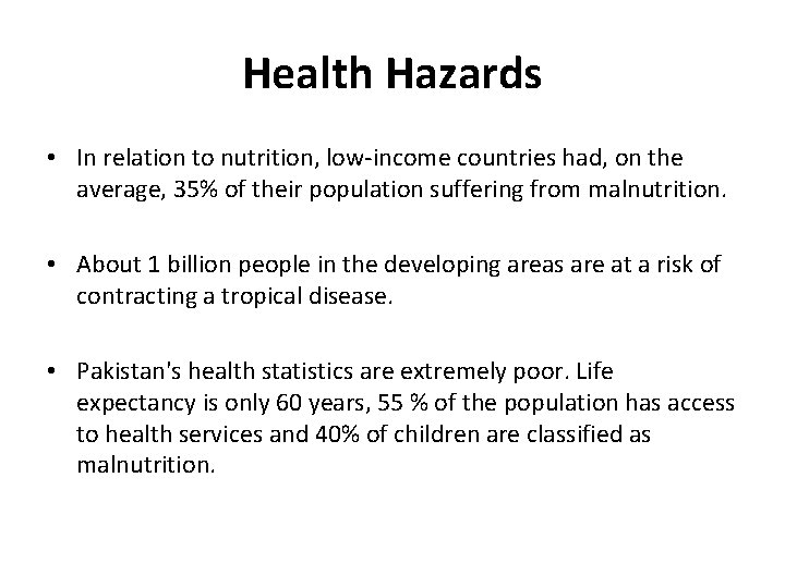 Health Hazards • In relation to nutrition, low-income countries had, on the average, 35%