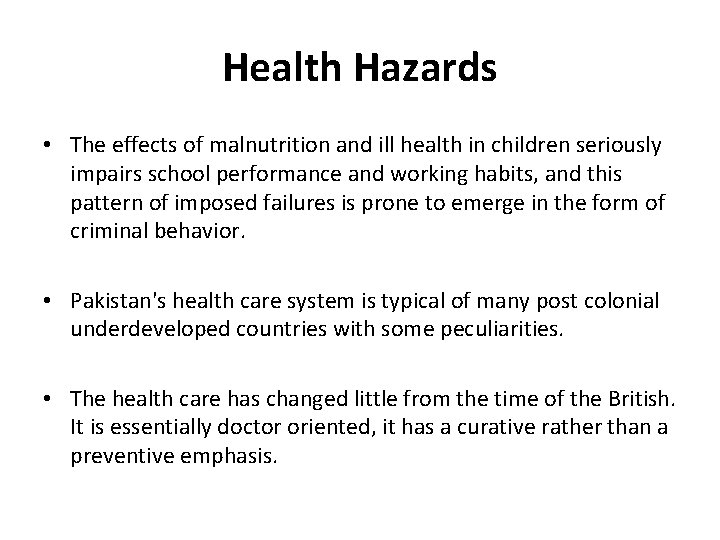 Health Hazards • The effects of malnutrition and ill health in children seriously impairs