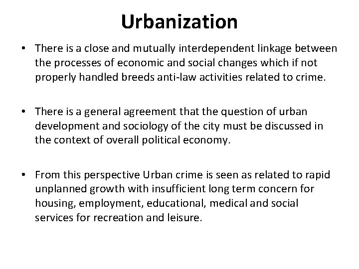 Urbanization • There is a close and mutually interdependent linkage between the processes of