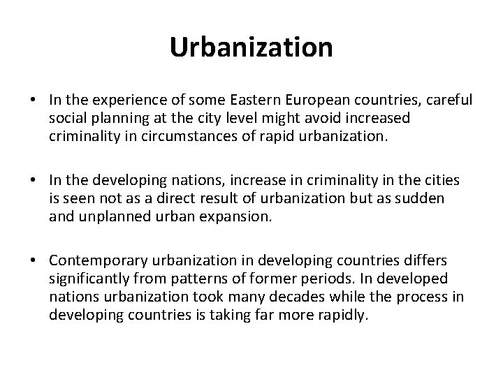 Urbanization • In the experience of some Eastern European countries, careful social planning at