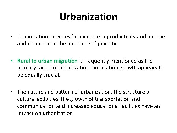 Urbanization • Urbanization provides for increase in productivity and income and reduction in the