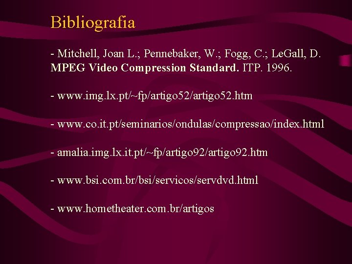 Bibliografia - Mitchell, Joan L. ; Pennebaker, W. ; Fogg, C. ; Le. Gall,