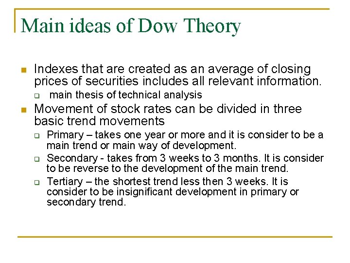 Main ideas of Dow Theory n Indexes that are created as an average of