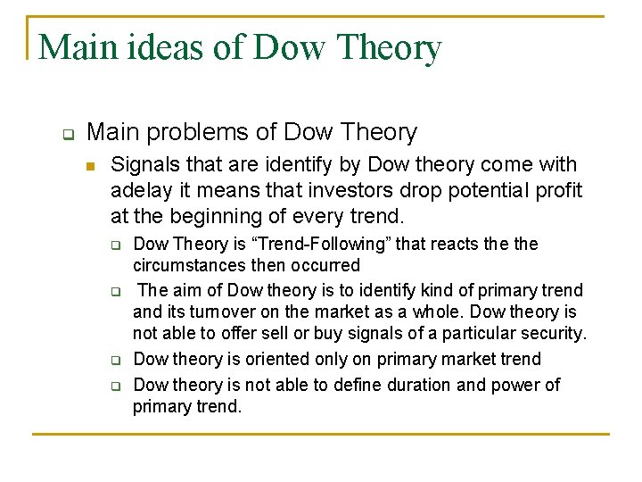 Main ideas of Dow Theory q Main problems of Dow Theory n Signals that