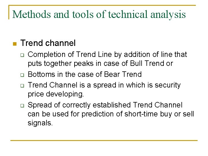 Methods and tools of technical analysis n Trend channel q q Completion of Trend