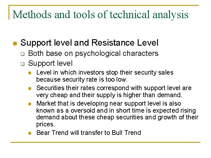 Methods and tools of technical analysis n Support level and Resistance Level q q