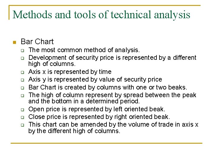 Methods and tools of technical analysis n Bar Chart q q q q q