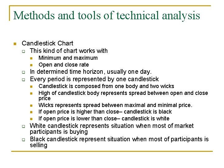 Methods and tools of technical analysis n Candlestick Chart q This kind of chart
