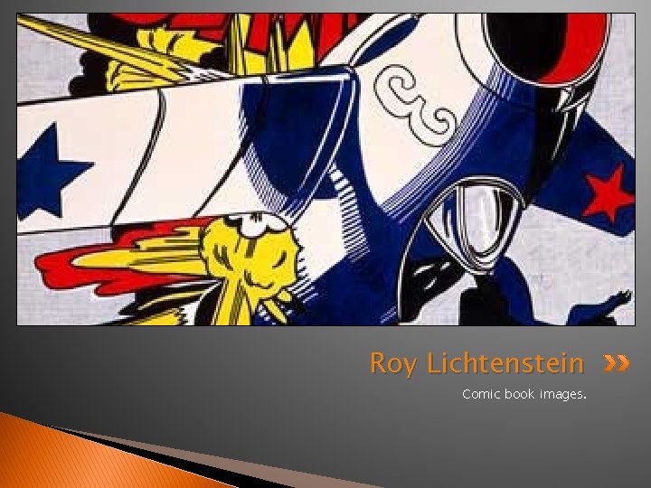 Roy Lichtenstein Comic book images. 