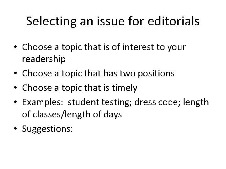 Selecting an issue for editorials • Choose a topic that is of interest to