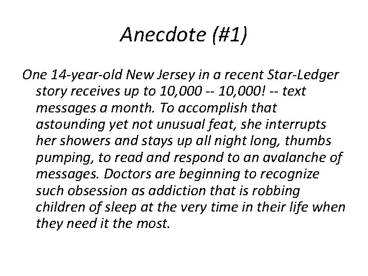 Anecdote (#1) One 14 -year-old New Jersey in a recent Star-Ledger story receives up