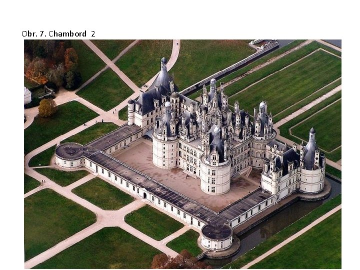 Obr. 7. Chambord 2 