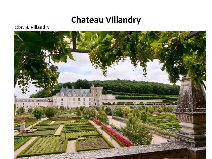 Obr. 8. Villandry Chateau Villandry Obr. 8. Villandry Chateau Villandry