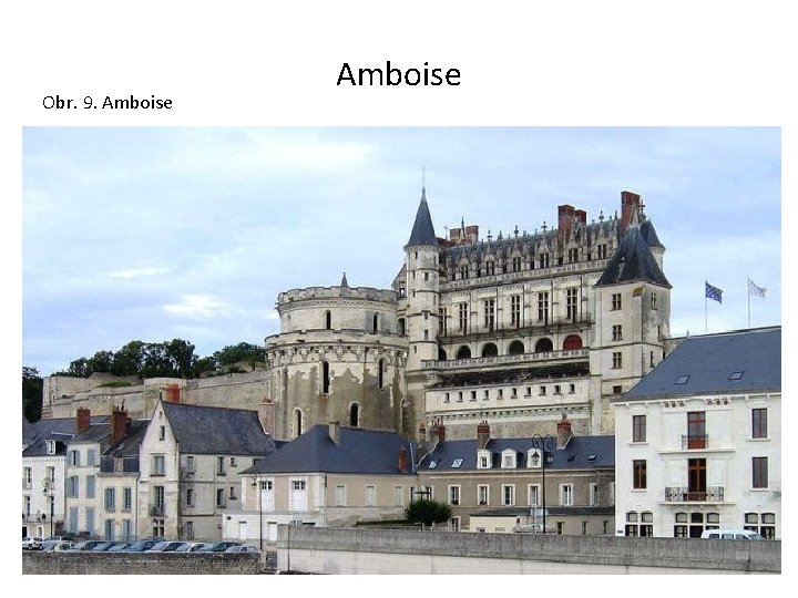 Obr. 9. Amboise 