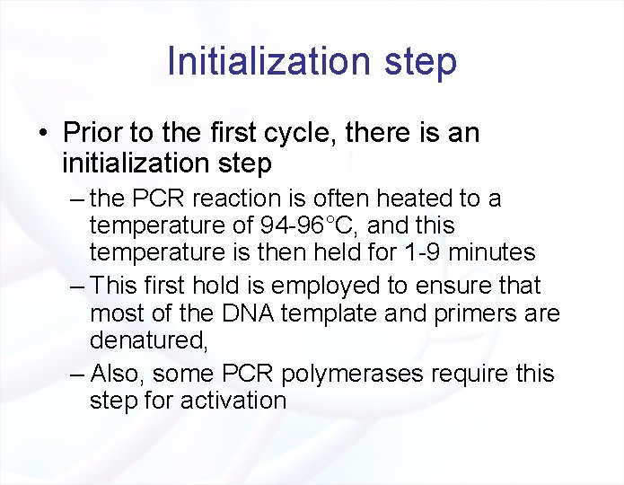 Initialization step • Prior to the first cycle, there is an initialization step –