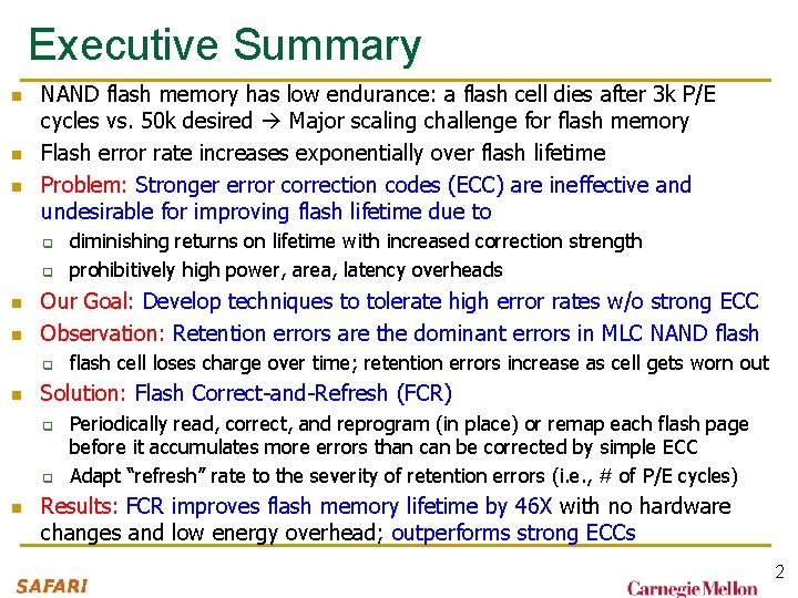 Executive Summary n n n NAND flash memory has low endurance: a flash cell Executive Summary n n n NAND flash memory has low endurance: a flash cell
