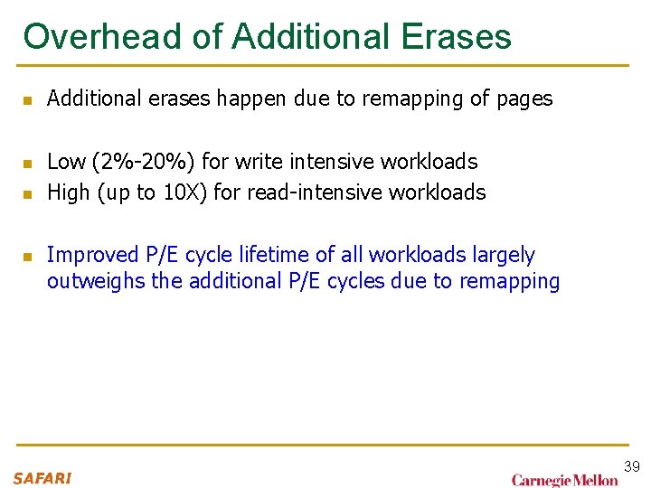 Overhead of Additional Erases n n Additional erases happen due to remapping of pages Overhead of Additional Erases n n Additional erases happen due to remapping of pages